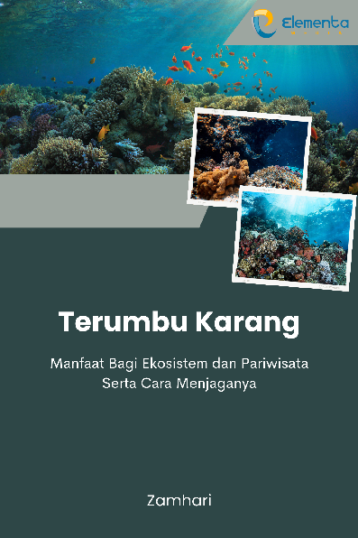 Terumbu Karang: Manfaat Bagi Ekosistem dan Pariwisata Serta Cara Menjaganya