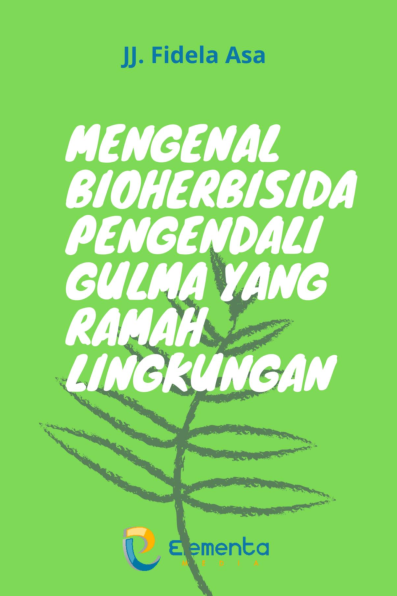 Mengenal Bioherbisida, Pengendali Gulma yang Ramah Lingkungan