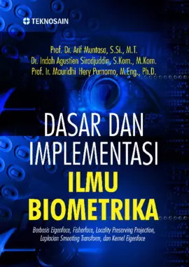 Dasar dan Implementasi Ilmu Biometrika; Berbasis Eigenface, Fisherface, Locality Preserving Projection, Laplacian Smooting Transform, dan Kernel Eigenface