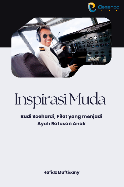 Inspirasi Muda : Budi Soehardi, Pilot yang menjadi Ayah Ratusan Anak