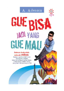 Gue Bisa… Jadi yang Gue Mau!