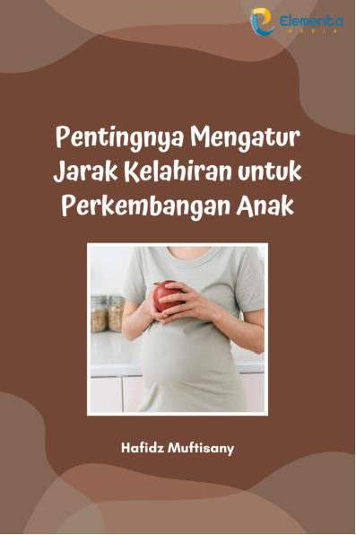 Pentingnya mengatur jarak kelahiran untuk perkembangan anak