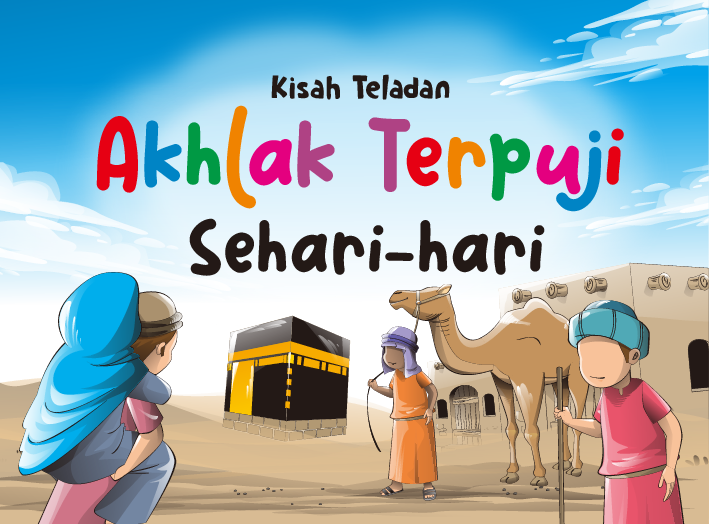 Kisah Teladan Akhlak Terpuji Sehari-Hari