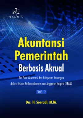 Akuntansi Pemerintah Berbasis Akrual; Era Baru Akuntansi dan Pelaporan Keuangan dalam Sistem Perbendaharaan dan Anggaran Negara (SPAN) Edisi 2