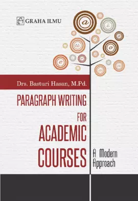 Paragraph Writing for Academic Courses; A Modern Approach