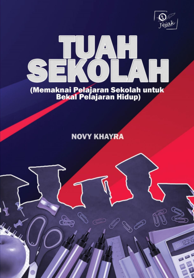Tuah Sekolah (Memaknai Pelajaran Sekolah untuk Bekal Pelajaran Hidup)