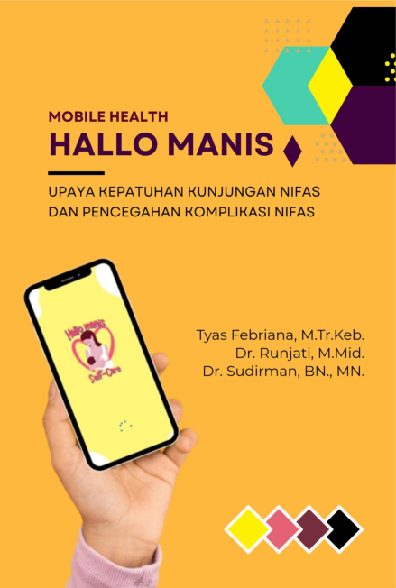 Mobile Health Hallo Manis, Upaya Kepatuhan Kunjungan dan Pencegahan Kejadian Komplikasi Nifas