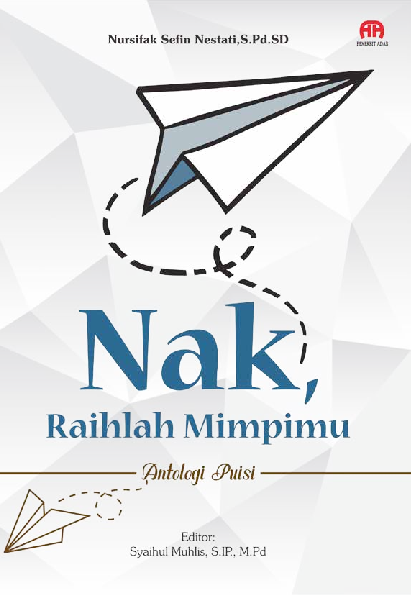 Nak, Raihlah Mimpimu: Antologi Puisi