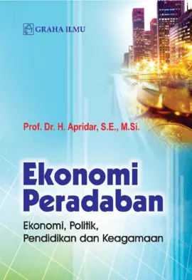 Ekonomi Peradaban; Ekonomi, Politik, Pendidikan dan Keagamaan