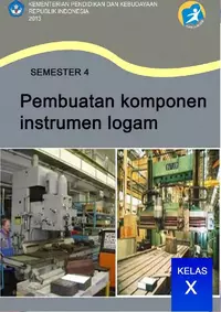 Kelas 10 SMK Pembuatan Komponen Instrumen Logam 4 