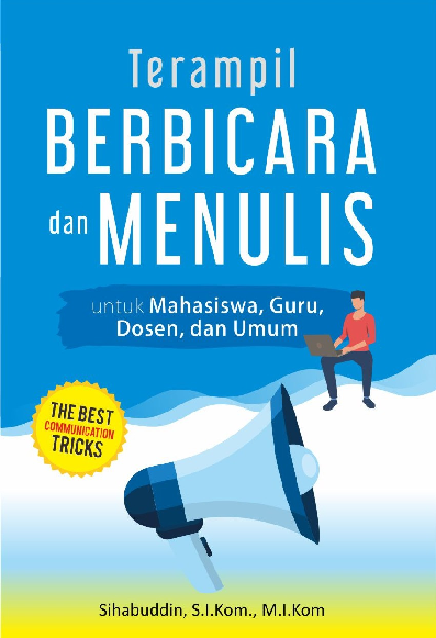 Terampil Berbicara dan Menulis untuk Mahasiswa, Guru, Dosen, dan Umum