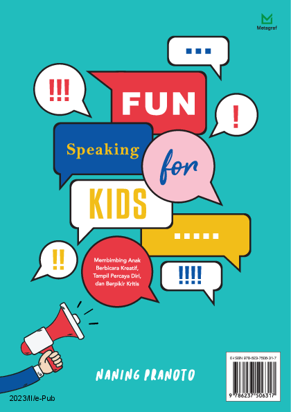 Fun Speaking for Kids: Membimbing Anak Berbicara Kreatif, Tampil Percaya Diri, dan Berpikir Kritis