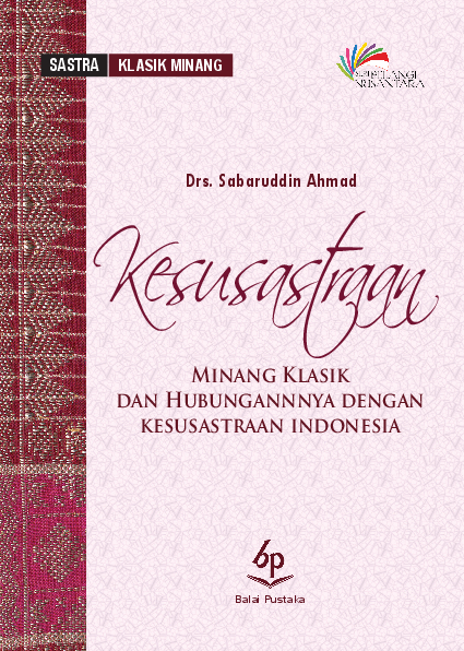 Kesusastraan Minang Klasik: dan hubungannya dengan kesusastraan Indonesia