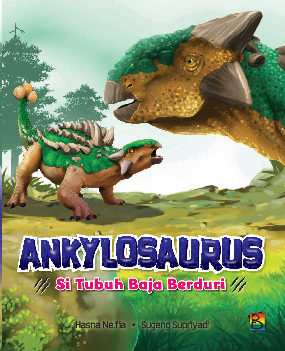 Ankylosaurus Si Tubuh Baja Berduri