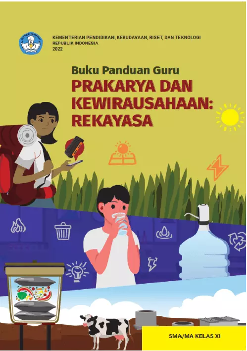 Buku Panduan Guru Prakarya dan Kewirausahaan: Rekayasa untuk SMA/MA Kelas XI