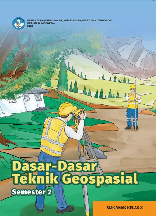 Dasar-Dasar Teknik Geospasial untuk SMK/MAK Kelas X Semester 2
