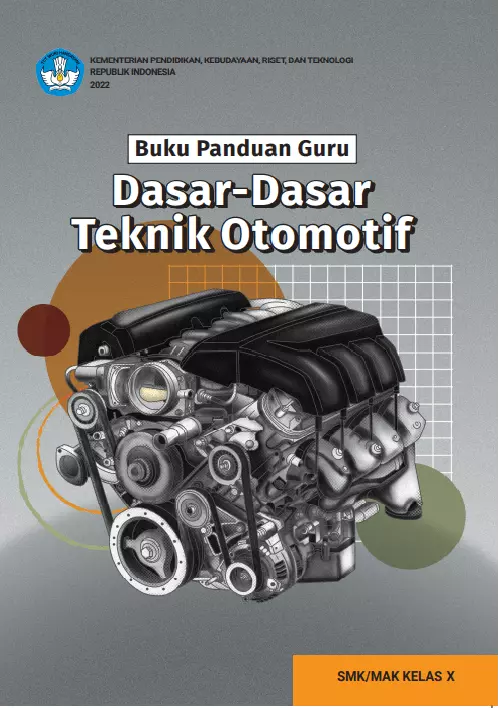 Buku Panduan Guru Dasar-Dasar Teknik Otomotif untuk SMK/MAK Kelas X
