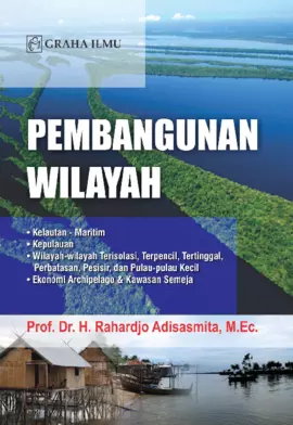 Pembangunan Wilayah; Kelautan- Maritim, Kepulauan,  Wilayah-wilayah Terisolasi, Terpencil, Tertinggal, Perbatasan, Pesisir, dan Pulau-pulau Kecil, Ekonomi Archipelago & Kawasan Semeja