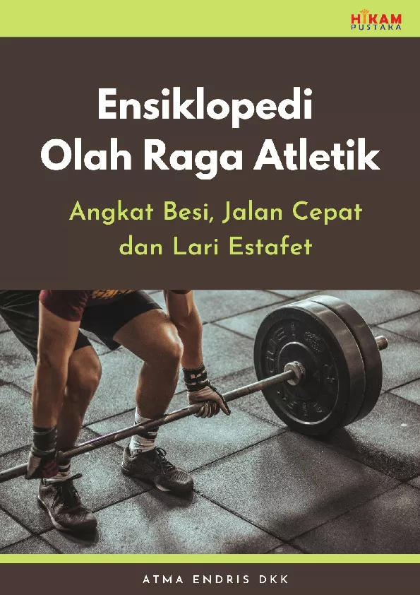 Ensiklopedi Olah Raga Atletik: Angkat Besi, Jalan Cepat dan Lari Estafet
