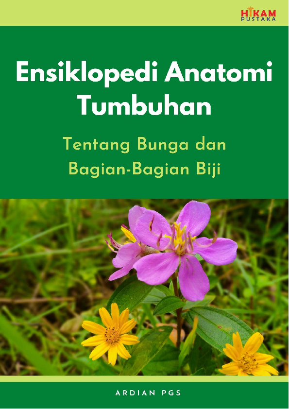 Ensiklopedi Anatomi Tumbuhan: Tentang Bunga dan Bagian-Bagian Biji
