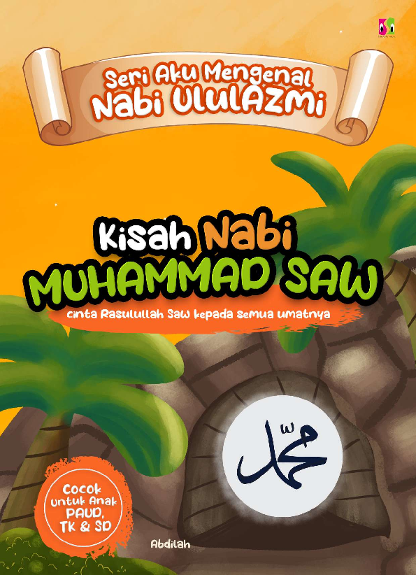 Seri Aku Mengenal Nabi UlulAzmi: Kisah nabi Muhammad saw