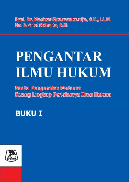 Pengantar Ilmu Hukum: Suatu Pengenalan Pertama Ruang Lingkup Berlakunya Ilmu Hukum Buku I