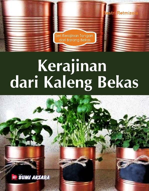 Seri Kerajinan Tangan Dari Barang Bekas : Kerajinan dari Kaleng Bekas