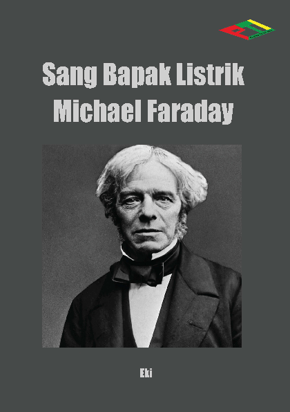 Sang Bapak Listrik Michael Faraday