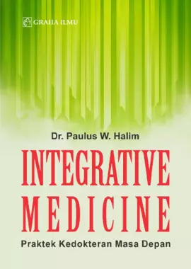 Integrative Medicine; Praktek Kedokteran Masa Depan