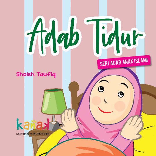 Seri Adab Anak Islami : Adab Tidur