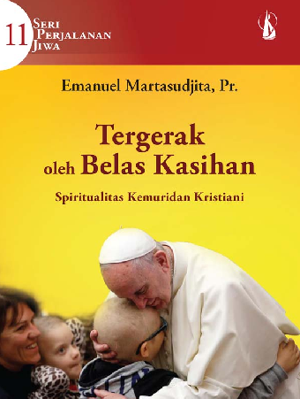 Tergerak oleh Belas Kasihan: Spiritualitas Kemuridan Kristiani - Seri Perjalanan Jiwa 11