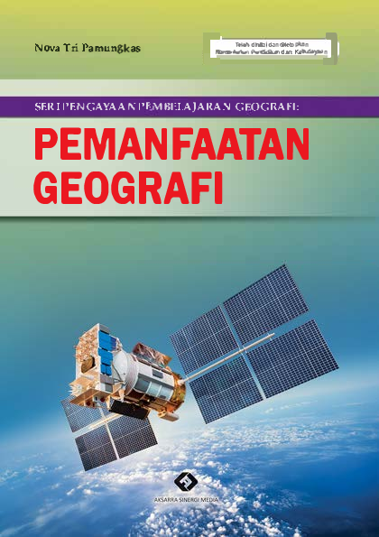 Seri Pengayaan Pembelajaran Geografi: Pemanfaatan Geografi