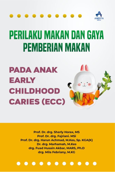 Perilaku Makan Dan Gaya Pemberian Makan Pada Anak Early Childhood Caries (ECC)