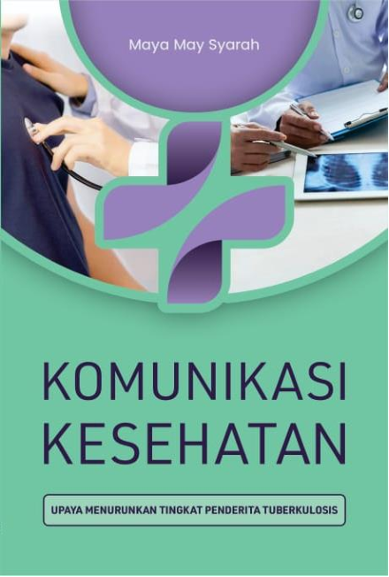 KOMUNIKASI KESEHATAN Upaya Menurunkan Tingkat Penderita Tuberkulosis