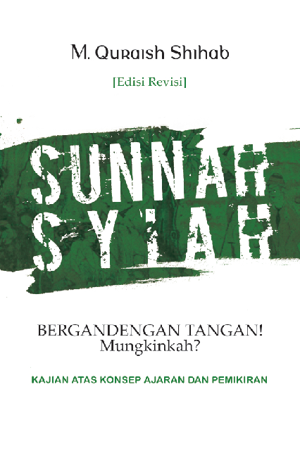 Sunnah Syiah (Edisi Revisi) Bergandengan Tangan! Mungkinkah? : Kajian Atas Konsep Ajaran dan Pemikiran
