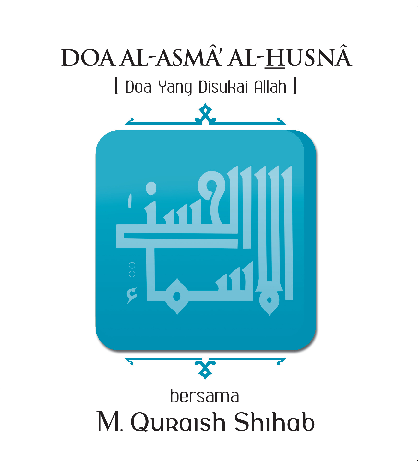 Doa Al-Asma’ Al-Husna (doa yang disukai Allah) bersama M. Quraish Shihab