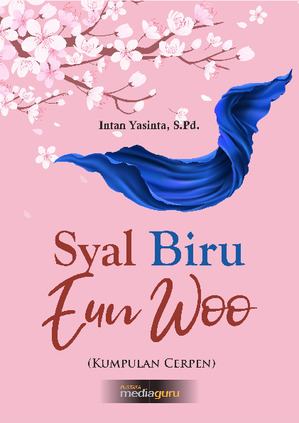 Syal biru Eun Woo : Kumpulan Cerpen