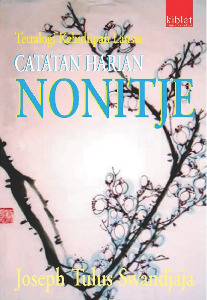 Catatan Harian Nonitje: Tetralogi Kehidupan Lansia 3