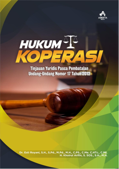 HUKUM KOPERASI (Tinjauan Yuridis Pasca Pembatalan Undang-Undang Nomor 17 Tahun 2012)