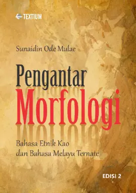 Pengantar Morfologi Edisi 2; Bahasa Etnik Kao dan Bahasa Melayu Ternate