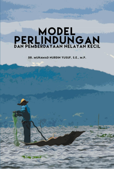 Model perlindungan dan pemberdayaan nelayan kecil