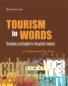Tourism in Words; Vocabulary and English for Hospitality Industry