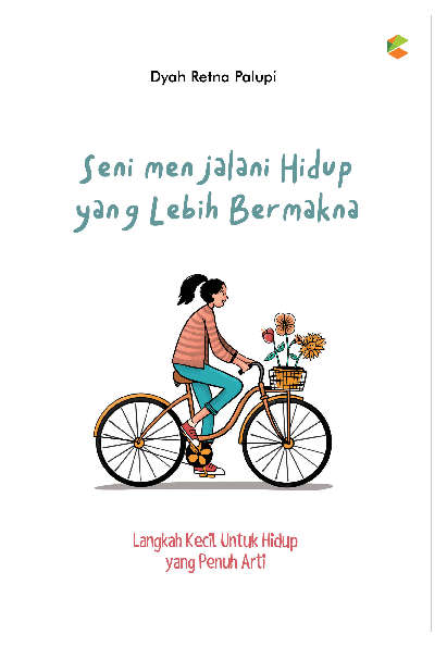 SENI MENJALANI HIDUP YANG LEBIH BERMAKNA