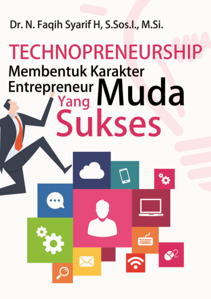 Technopreneurship Membentuk Karakter Entrepreneur Muda yang Sukses