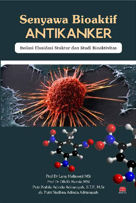 SENYAWA BIOAKTIF ANTIKANKER: Isolasi Elusidasi Stuktur dan Studi Bioaktivitas