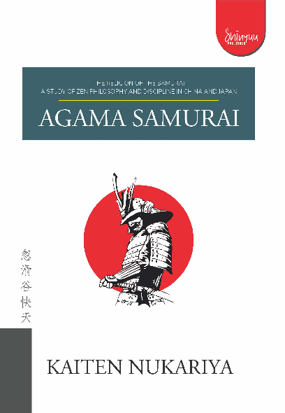Agama samurai : the religion of the samurai : a study of Zen philosophy and discipline in China and Japan