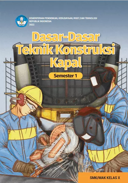 Dasar-Dasar Teknik Konstruksi Kapal Untuk SMK/MAK Kelas X Semester 1