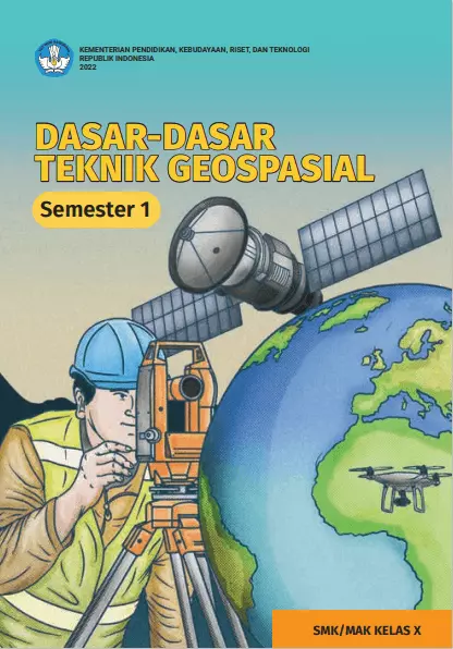 Dasar-Dasar Teknik Geospasial untuk SMK/MAK Kelas X Semester 1