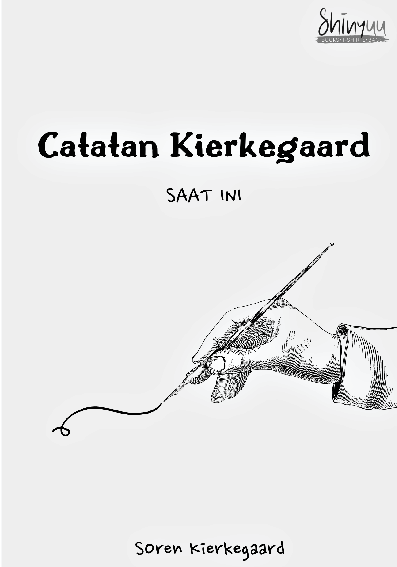 Catatan Kierkegaard : SAAT INI