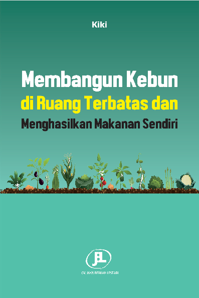 Membangun Kebun di Ruang Terbatas dan Menghasilkan Makanan Sendiri